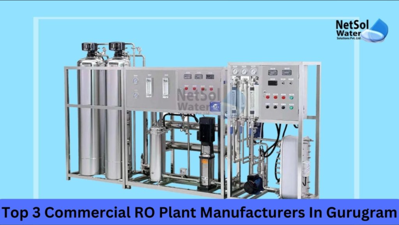 Top 3 Commercial RO Plant Manufacturers In Gurugram