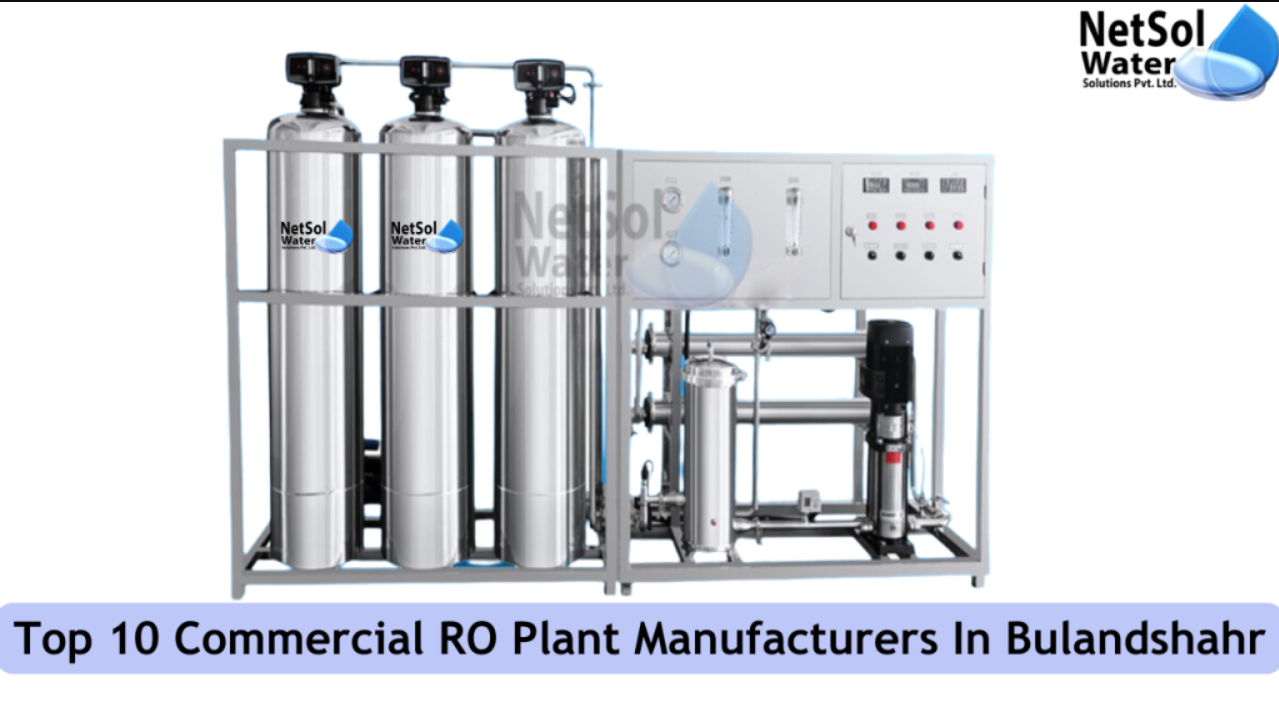 Top 10 Commercial RO Plant Manufacturers In Bulandshahr