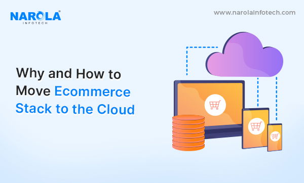 Why and How to Move Ecommerce Stack to Cloud