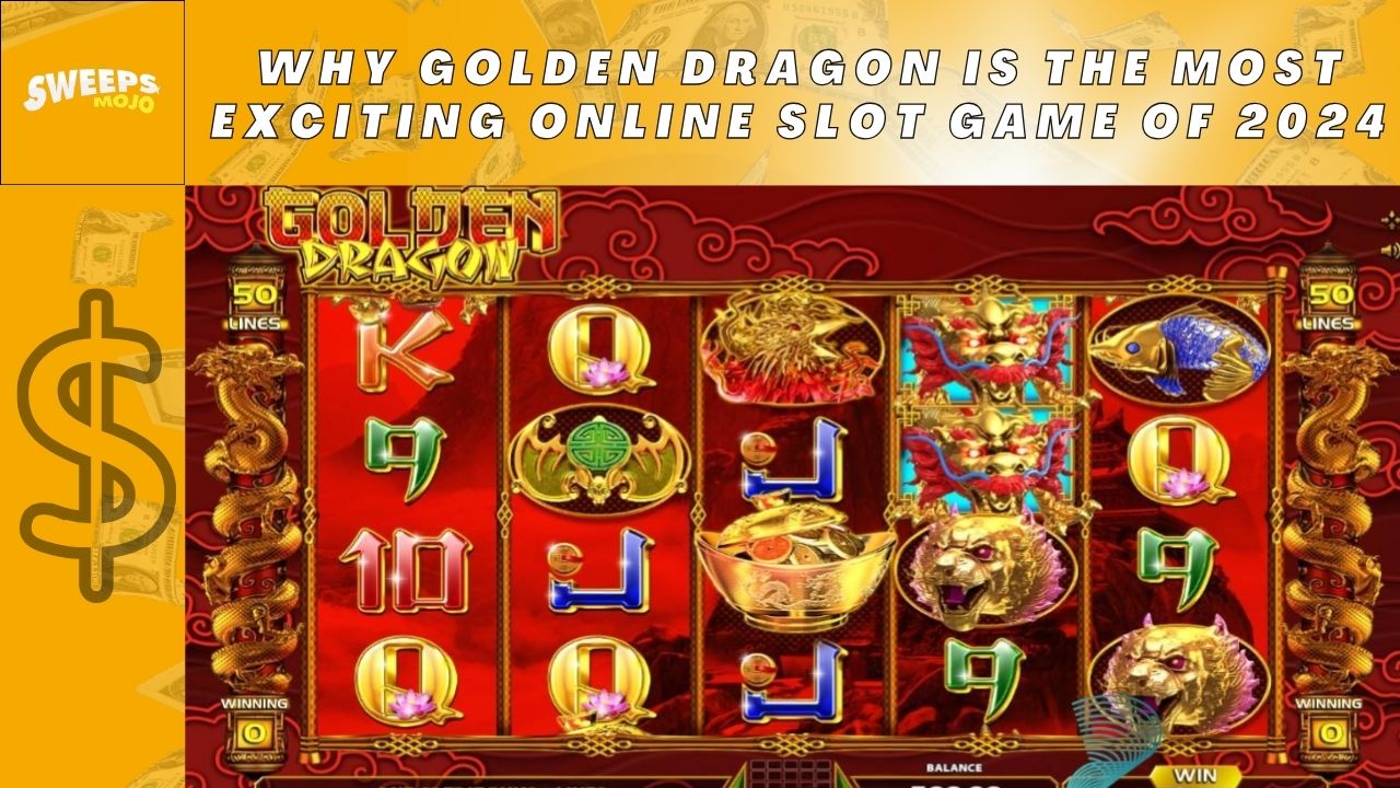 Why Golden Dragon is the Most Exciting Online Slot Game of 2024