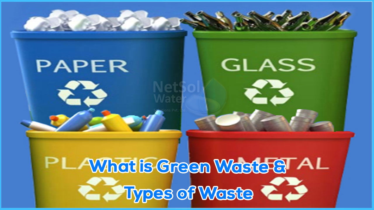 What is Green Waste and different types of waste ?