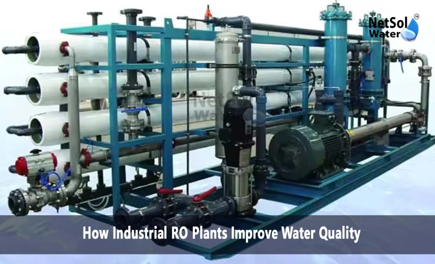 How Industrial RO Plants Improve Water Quality?