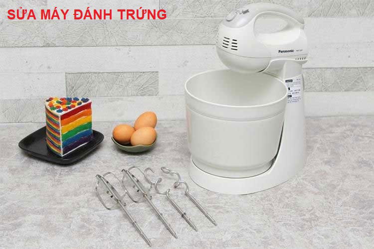 Sửa Máy Đánh Trứng, Máy Trộn Bột tại Hà Nội | Giá Rẻ Nhất