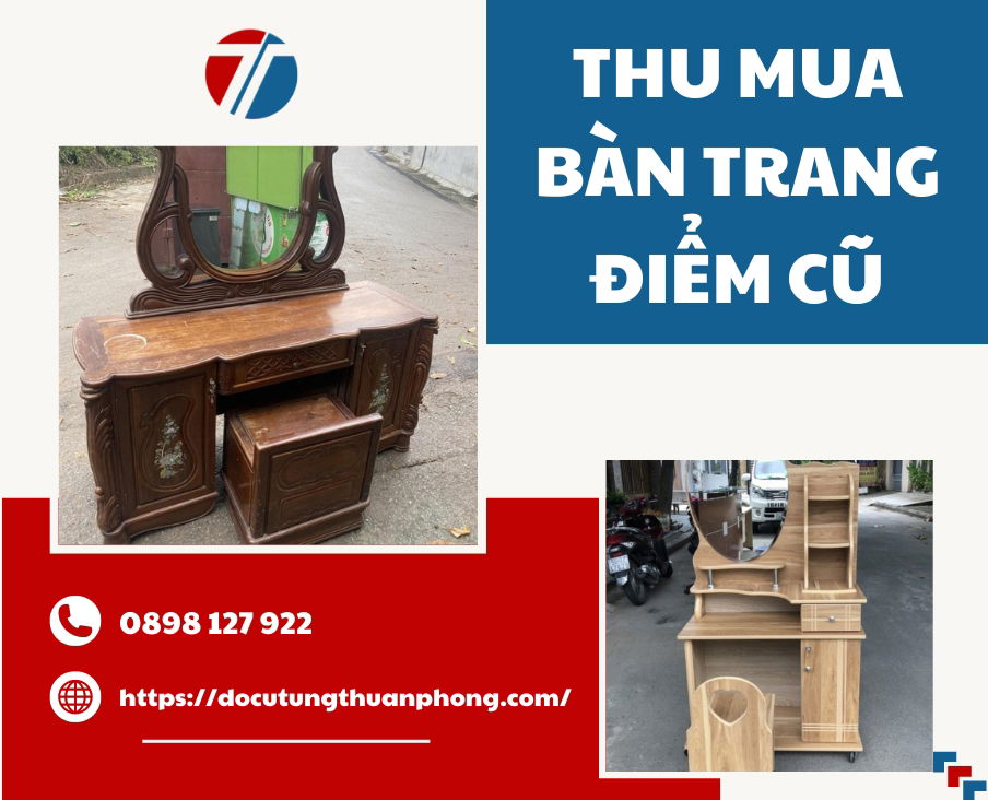 Thu Mua Bàn Trang Điểm Cũ Giá Cao Tận Nơi Nhanh chóng